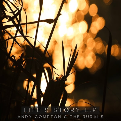 Andy Compton, The Rurals - Life's Story E.P [DIGI-PENG130]